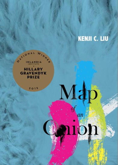 Map of an Onion: Kenji Liu’s exquisite cultural-political, intimate Poetry